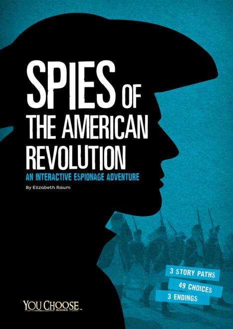 Spies of the American Revolution (An Interactive Espionage Adventure) by Elizabeth Raum, 9781491458587