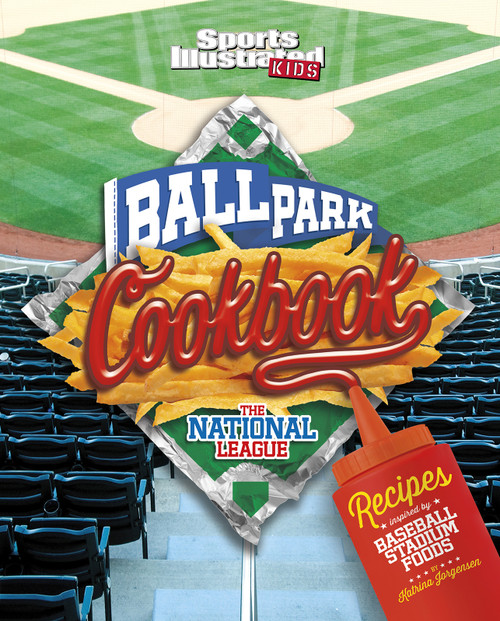 Ballpark Cookbook The National League (Recipes Inspired by Baseball Stadium Foods) by Katrina Jorgensen, Blake Hoena, 9781491482339
