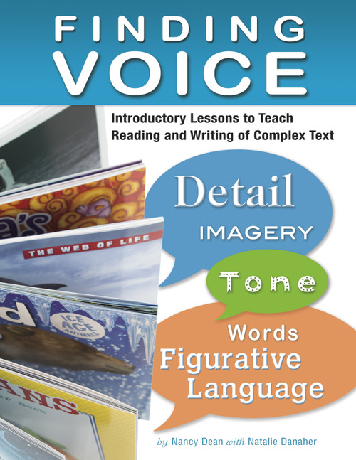 Finding Voice (Introductory Lessons to Teach Reading and Writing of Complex Text) by Nancy Dean, 9781496606075