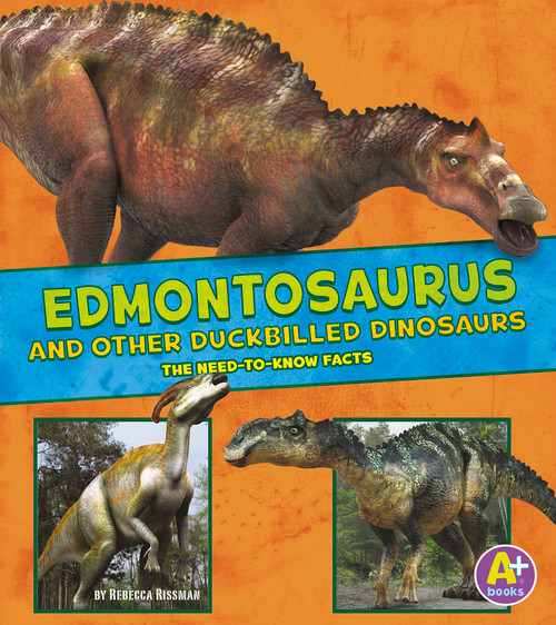 Edmontosaurus and Other Duckbilled Dinosaurs (The Need-to-Know Facts) - 9781515727026 by Rebecca Rissman, Jon Hughes, 9781515727026