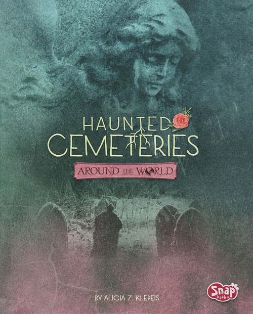 Haunted Cemeteries Around the World by Alicia Z. Klepeis, 9781515738619