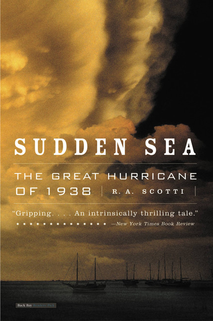 Sudden Sea (The Great Hurricane of 1938) by R. A. Scotti, 9780316832113