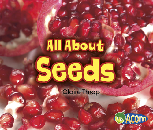 All About Seeds - 9781484638491 by Claire Throp, 9781484638491