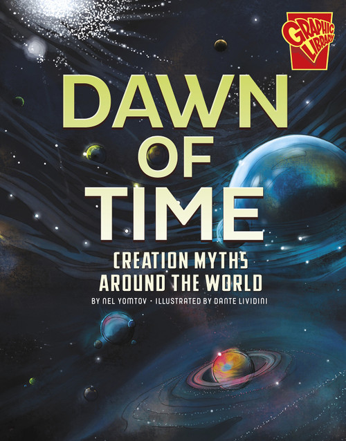 Dawn of Time (Creation Myths Around the World) - 9781515766339 by Nel Yomtov, Dante Lividini, 9781515766339