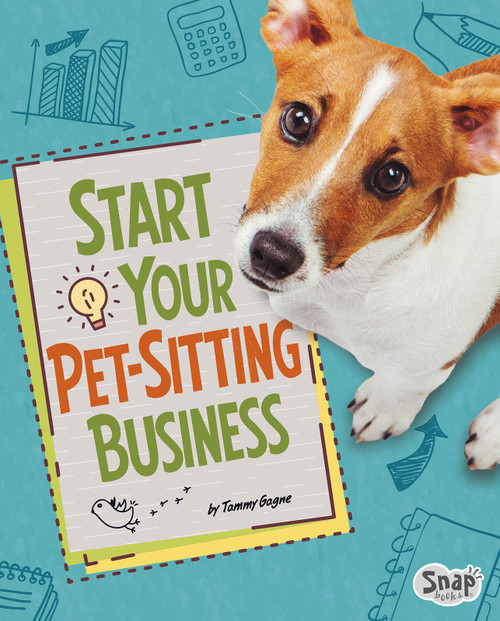 Start Your Pet-Sitting Business by Tammy Gagne, 9781515766896