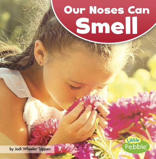 Our Noses Can Smell - 9781515767176 by Jodi Lyn Wheeler-Toppen, 9781515767176
