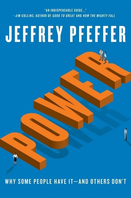 Power (Why Some People Have It-and Others Don't) by Jeffrey Pfeffer, 9780061789083