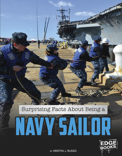Surprising Facts About Being a Navy Sailor by Kristin J Russo, 9781515774303