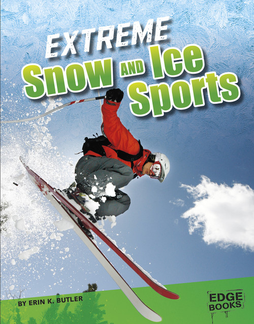 Extreme Snow and Ice Sports by Erin K. Butler, 9781515778592