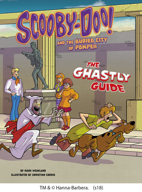 Scooby-Doo! and the Buried City of Pompeii (The Ghastly Guide) by Mark Weakland, Christian Cornia, 9781515775126