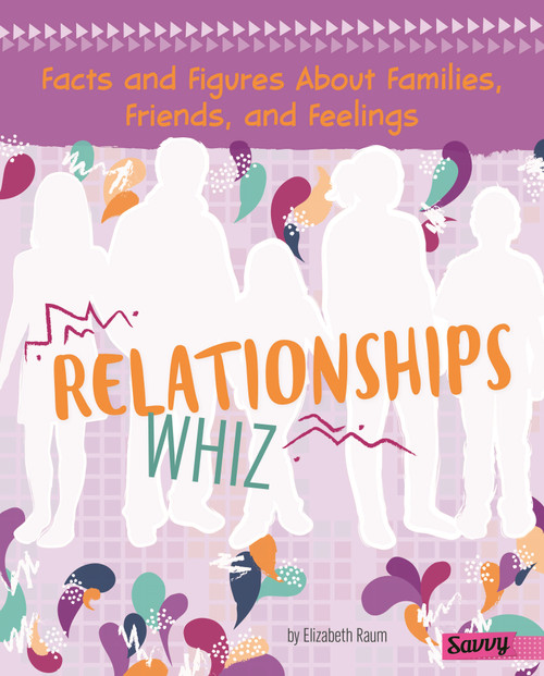 Relationships Whiz (Facts and Figures About Families, Friends, and Feelings) by Elizabeth Raum, 9781515778790