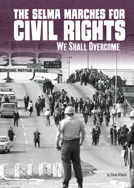 The Selma Marches for Civil Rights (We Shall Overcome) - 9781515779650 by Steven Otfinoski, 9781515779650