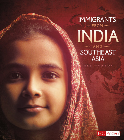 Immigrants from India and Southeast Asia - 9781543513868 by Nel Yomtov, 9781543513868