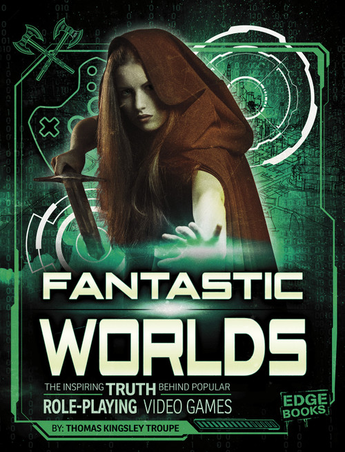 Fantastic Worlds (The Inspiring Truth Behind Popular Role-Playing Video Games) - 9781543525731 by Thomas Kingsley Troupe, 9781543525731