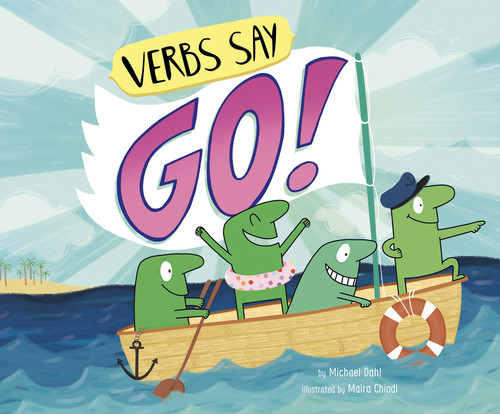 Verbs Say "Go!" - 9781515840596 by Maira Chiodi, Michael Dahl, 9781515840596