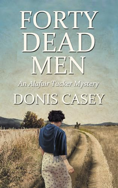 Forty Dead Men - 9781464209390 by Donis Casey, 9781464209390