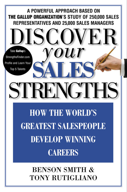 Discover Your Sales Strengths (How the World's Greatest Salespeople Develop Winning Careers) by Benson Smith, Tony Rutigliano, 9780446530477