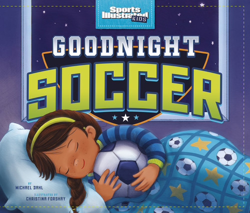 Goodnight Soccer - 9781623708337 by Michael Dahl, Christina E. Forshay, 9781623708337