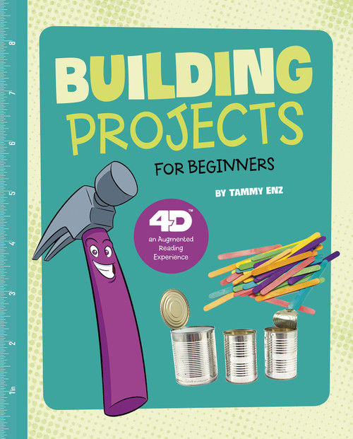 Building Projects for Beginners (4D An Augmented Reading Experience) by Tammy Enz, Dario Brizuela, 9781515794882