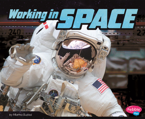 Working in Space - 9781515798248 by Martha E. H. Rustad, 9781515798248