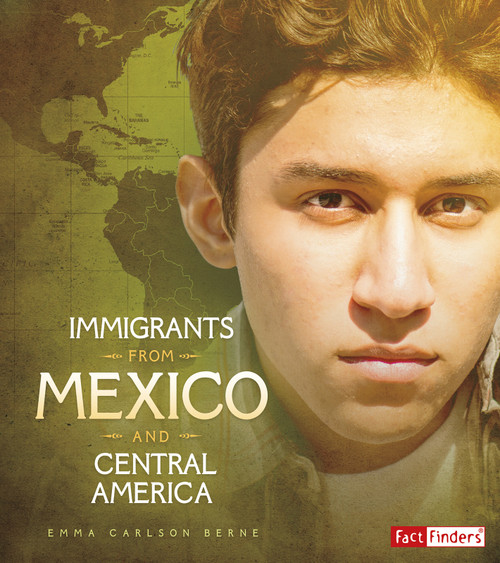 Immigrants from Mexico and Central America by Emma Bernay, Emma Carlson Berne, 9781543513837