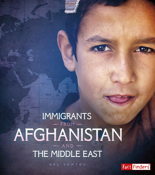 Immigrants from Afghanistan and the Middle East - 9781543513882 by Nel Yomtov, 9781543513882