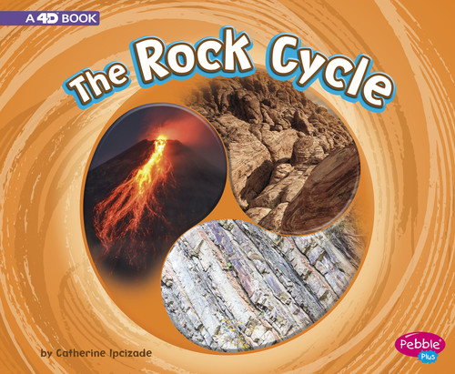 The Rock Cycle (A 4D Book) by Catherine Ipcizade, 9781977100382