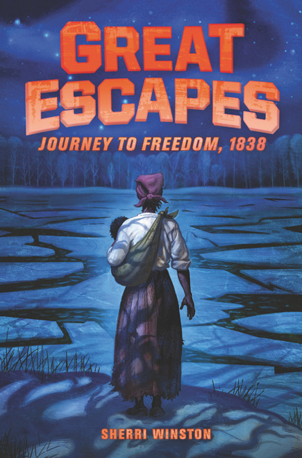 Great Escapes #2: Journey to Freedom, 1838 by Sherri Winston, James Bernardin, 9780062860385