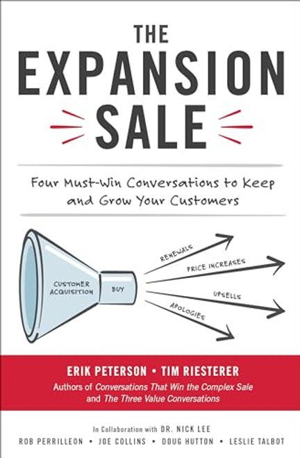The Expansion Sale: Four Must-Win Conversations to Keep and Grow Your Customers by Tim Riesterer, Erik Peterson, 9781260462753