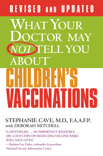 WHAT YOUR DOCTOR MAY NOT TELL YOU ABOUT (TM): CHILDREN'S VACCINATIONS by Stephanie Cave, Deborah Mitchell, 9780446555715