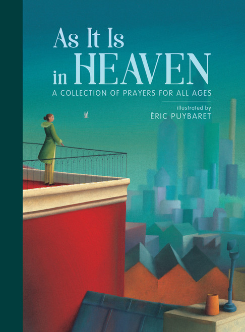 As It Is In Heaven (A Collection of Prayers for All Ages) by Eric Puybaret, 9780802855381