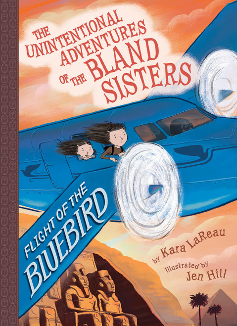 Flight of the Bluebird (The Unintentional Adventures of the Bland Sisters Book 3) - 9781419743498 by Kara LaReau, Jen Hill, 9781419743498