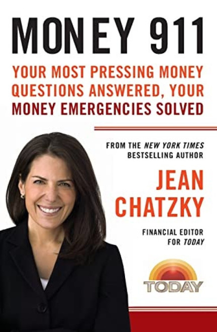 Money 911 (Your Most Pressing Money Questions Answered, Your Money Emergencies Solved) by Jean Chatzky, 9780061798696