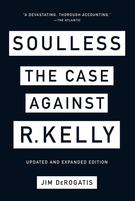 Soulless (The Case Against R. Kelly) - 9781419743047 by Jim DeRogatis, 9781419743047