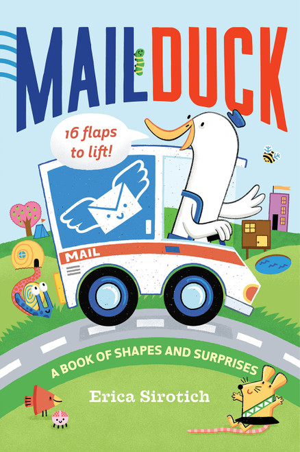 Mail Duck (A Mail Duck Special Delivery) (A Book of Shapes and Surprises) by Erica Sirotich, 9781419739897