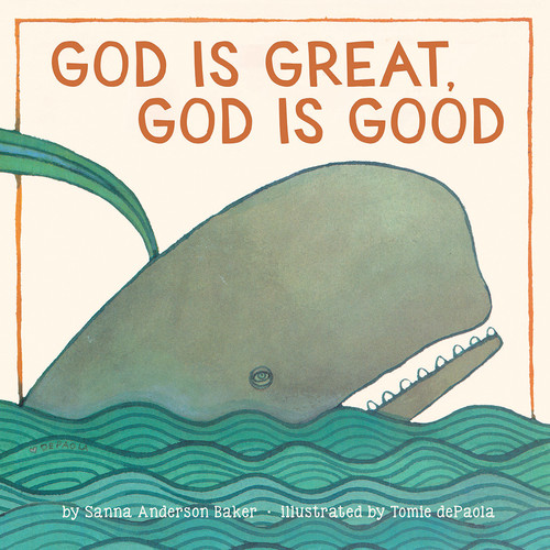 God Is Great, God Is Good (A Board Book) by Sanna Anderson Baker, Tomie dePaola, The Estate of Sanna Anderson Baker, 9781419740947