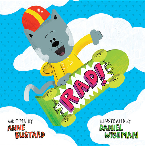 Rad! by Anne Bustard, Daniel Wiseman, 9781419741012