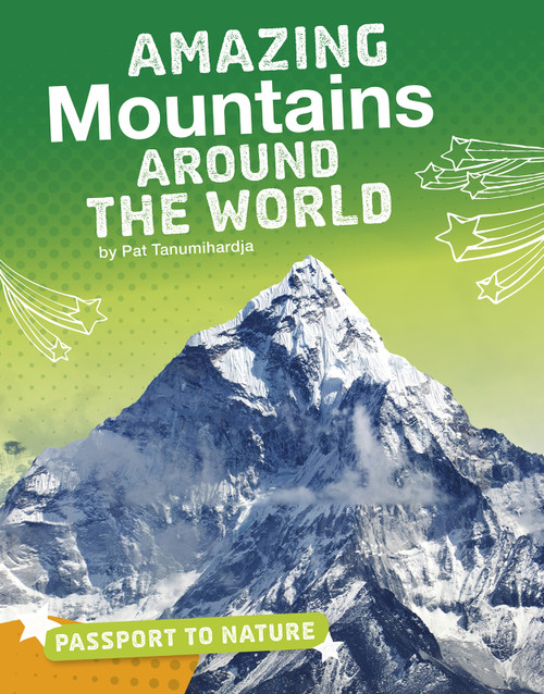 Amazing Mountains Around the World by Pat Tanumihardja, 9781543557756