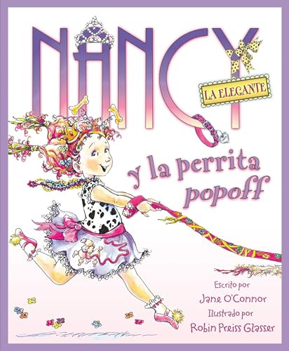 Nancy la Elegante y la perrita popoff (Fancy Nancy and the Posh Puppy (Spanish edition)) by Jane O'Connor, Robin Preiss Glasser, 9780061799617
