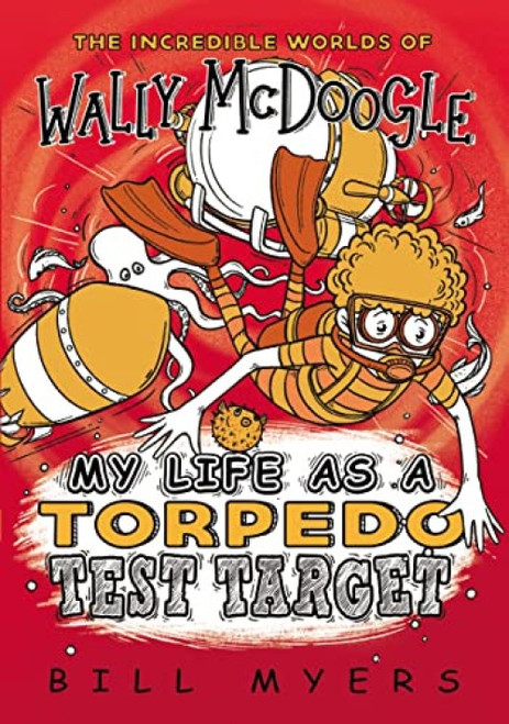 My Life as a Torpedo Test Target - 9780785232452 by Bill Myers
