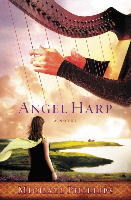 Angel Harp (A Novel) by Michael Phillips, 9780446567718