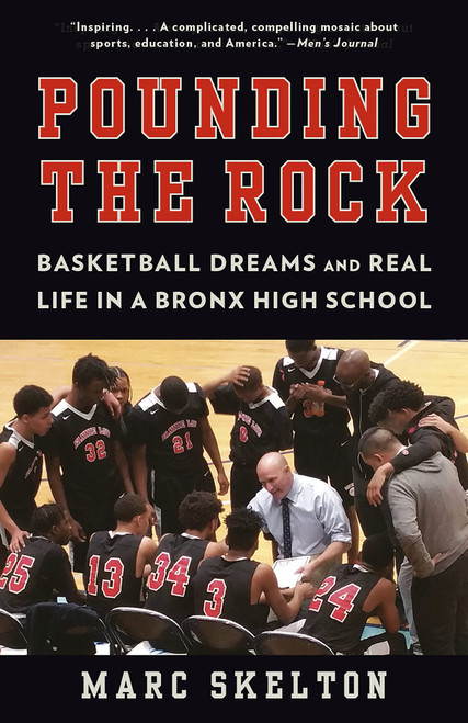 Pounding the Rock (Basketball Dreams and Real Life in a Bronx High School) - 9780525434023 by Marc Skelton, 9780525434023