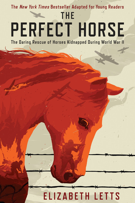 The Perfect Horse (The Daring Rescue of Horses Kidnapped During World War II) - 9780525644774 by Elizabeth Letts, 9780525644774