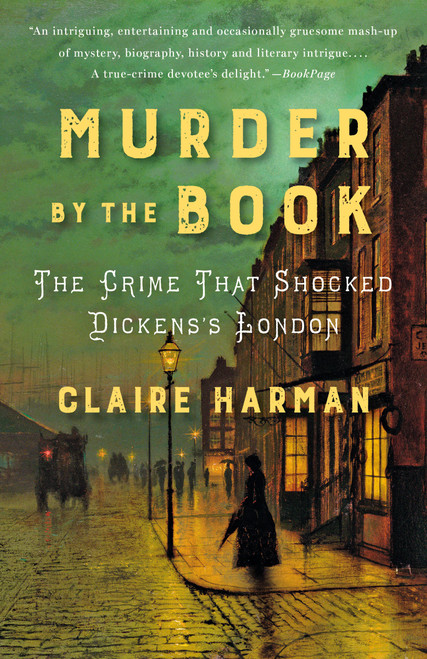 Murder by the Book (The Crime That Shocked Dickens's London) - 9780525436157 by Claire Harman, 9780525436157