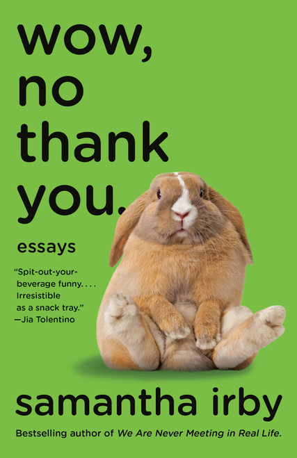 Wow, No Thank You. (Essays (Lambda Literary Award)) by Samantha Irby, 9780525563488