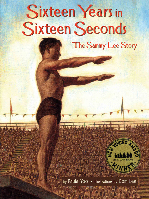 Sixteen Years in Sixteen Seconds (The Sammy Lee Story) by Paula Yoo, Dom Lee, 9781600604539