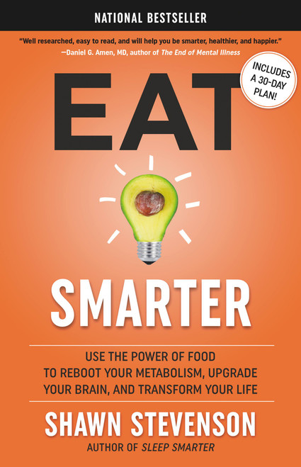 Eat Smarter (Use the Power of Food to Reboot Your Metabolism, Upgrade Your Brain, and Transform Your Life) by Shawn Stevenson, 9780316537919