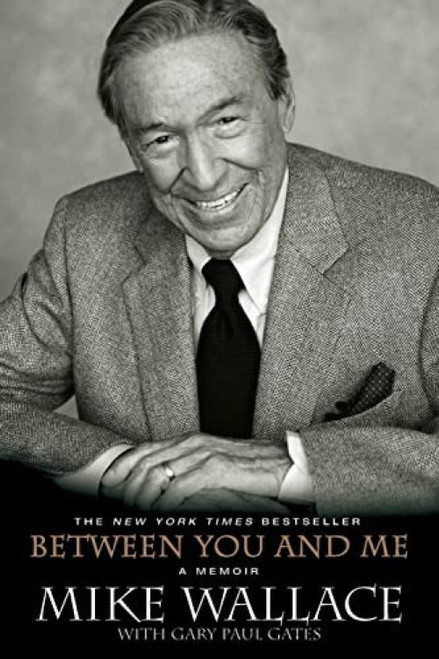 Between You and Me (A Memoir) by Mike Wallace, Gary Paul Gates, 9780786888436