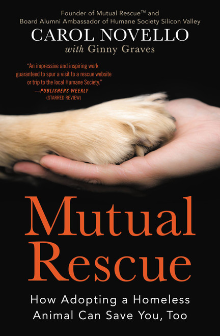Mutual Rescue (How Adopting a Homeless Animal Can Save You, Too) - 9781538713549 by Carol Novello, 9781538713549