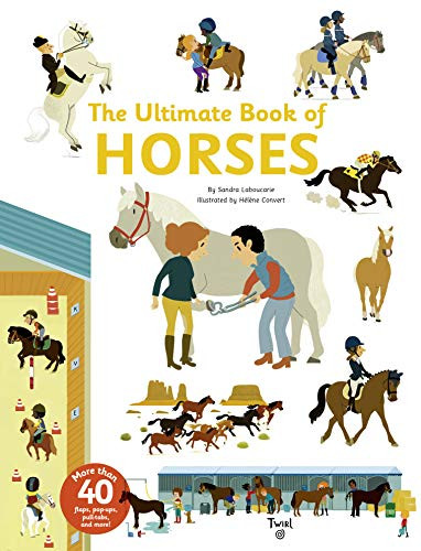 The Ultimate Book of Horses by Sandra Laboucarie, Helene Convert, 9791036313592